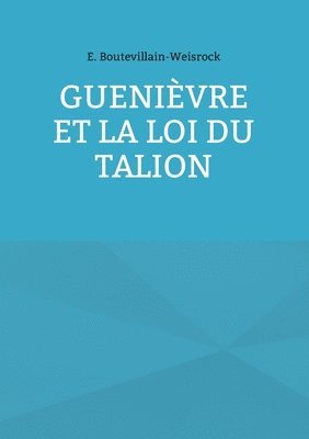 bokomslag Guenièvre et la loi du Talion