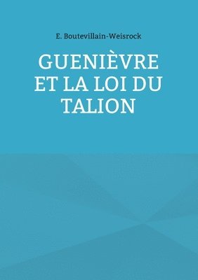 bokomslag Guenivre et la loi du Talion