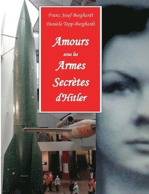 Franz Josef Burghardt, Daniela Topp-Burghardt - Amours sous les Armes Secrètes d'Hitler, Häftad