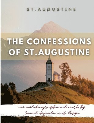 bokomslag The Confessions of St. Augustine