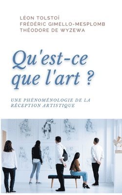 Léon Tolstoï, Frédéric Gimello-Mesplomb, Théodore de Wyzewa - Qu'est-ce que l'art?, Häftad