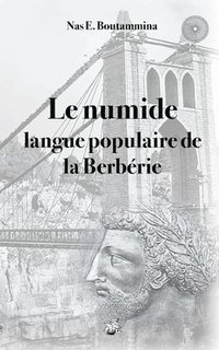 bokomslag Le numide, langue populaire de la Berbrie