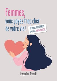 bokomslag Femmes, vous payez trop cher de votre vie !