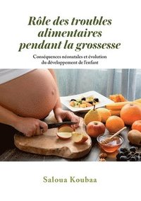 bokomslag Rle des troubles alimentaires pendant la grossesse