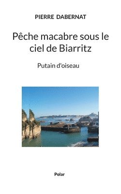 Pêche macabre sous le ciel de Biarritz