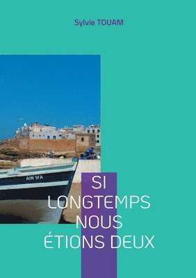 Si longtemps nous étions deux