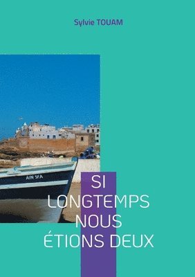 Si longtemps nous tions deux 1