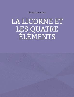 bokomslag La Licorne et les Quatre lments