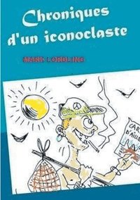 bokomslag Chroniques d'un iconoclaste