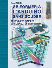bokomslag Se former à l'ARDUINO sans souder