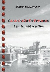 bokomslag Cacarinette En Provence. Escale  Marseille