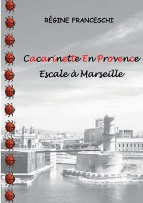 bokomslag Cacarinette En Provence. Escale à Marseille