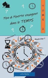 bokomslag Pipo et Pipette voyagent dans le temps