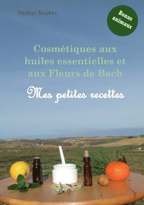 bokomslag Cosmtiques aux huiles essentielles et aux Fleurs de Bach