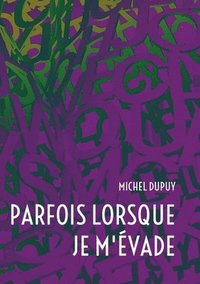 bokomslag Parfois lorsque je m'évade