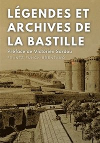 bokomslag Légendes et archives de la Bastille