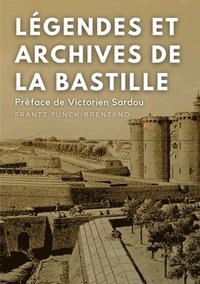 bokomslag Legendes et archives de la Bastille