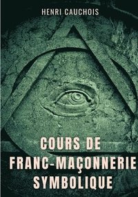 bokomslag Cours de franc-maconnerie symbolique