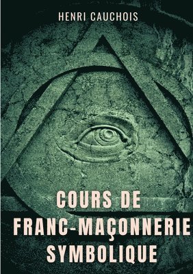 Cours de franc-maonnerie symbolique 1