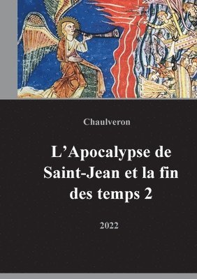 Laurent Chaulveron - L'Apocalypse de Saint-Jean et la fin des temps 2, Häftad