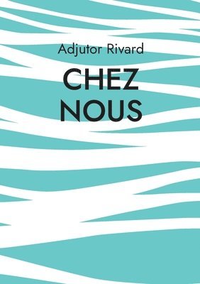 Adjutor Rivard - Chez nous, Häftad