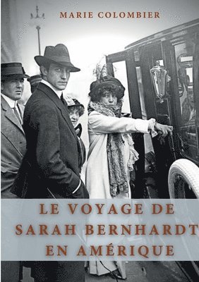 bokomslag Le Voyage de Sarah Bernhardt en Amrique