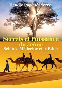 bokomslag SECRETS et PUISSANCE du JEÛNE Selon la Médecine et la Bible