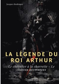bokomslag La Legende du roi Arthur