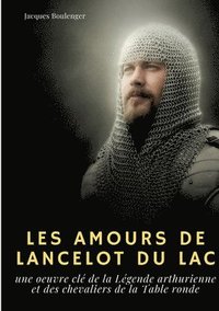 bokomslag Les Amours de Lancelot du Lac