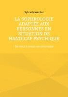 bokomslag La sophrologie adaptée aux personnes en situation de handicap psychique