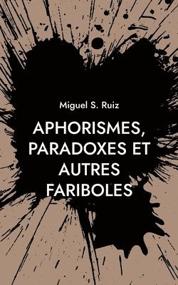 bokomslag Aphorismes, paradoxes et autres fariboles