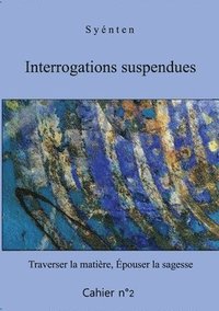 bokomslag Interrogations suspendues - Cahier 2