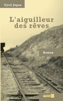 bokomslag L'aiguilleur des rves