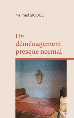 déménagement presque normal