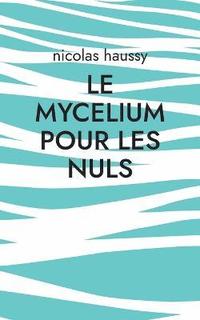 bokomslag Le mycelium pour les nuls