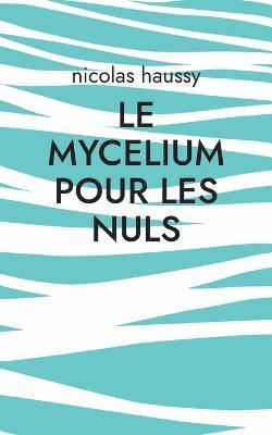 bokomslag Le mycelium pour les nuls