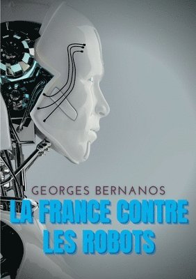 Georges Bernanos - France contre les robots, Häftad