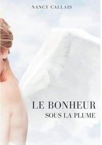 bokomslag Bonheur Sous La Plume