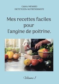 bokomslag Mes recettes faciles pour l'angine de poitrine.