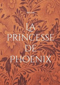 bokomslag La Princesse de Phoenix