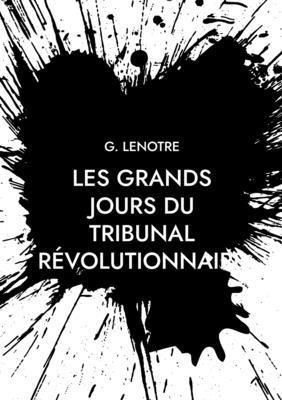 bokomslag Les grands jours du tribunal revolutionnaire