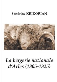 bokomslag La bergerie nationale d'Arles (1805-1825)