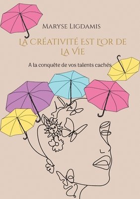 bokomslag créativité est l'or de la vie