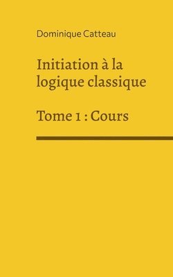 bokomslag Initiation à la logique classique
