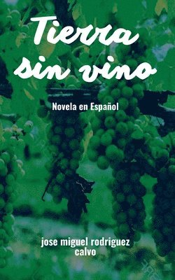 Jose Miguel Rodriguez Calvo - Tierra sin vino, Häftad