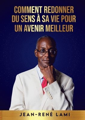 Jean-René Lami, Jean-René - Comment redonner du sens à sa vie pour un avenir meilleur, Häftad