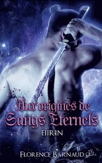 bokomslag Aux Origines de Sangs Éternels - Eiirin