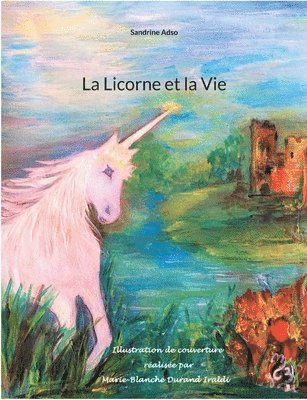 bokomslag La Licorne et la Vie