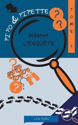 bokomslag Pipo et Pipette mènent l'enquête