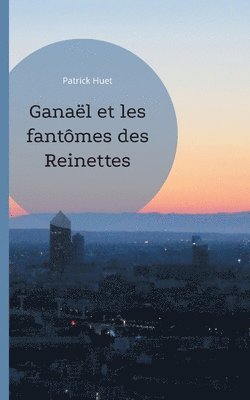 bokomslag Ganal et les fantmes des Reinettes